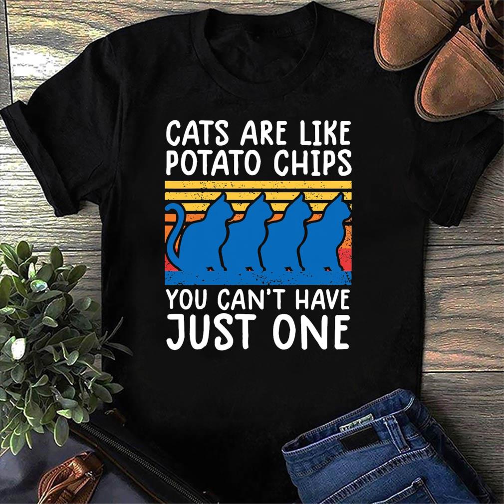 cats are like potato chips shirt