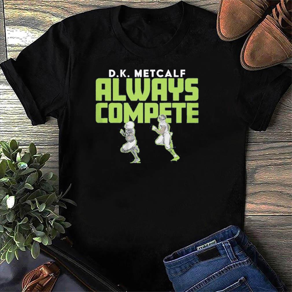 D.k metcalf always compete shirt, hoodie, sweater, long sleeve and tank top