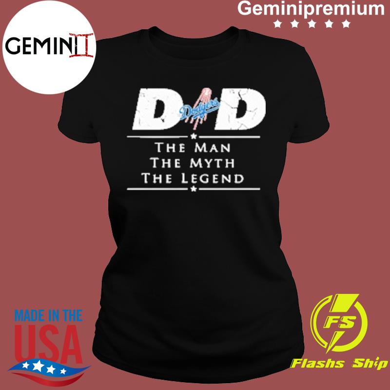 Los Angeles Dodgers MLB Baseball Dad The Man The Myth The Legend Shirt