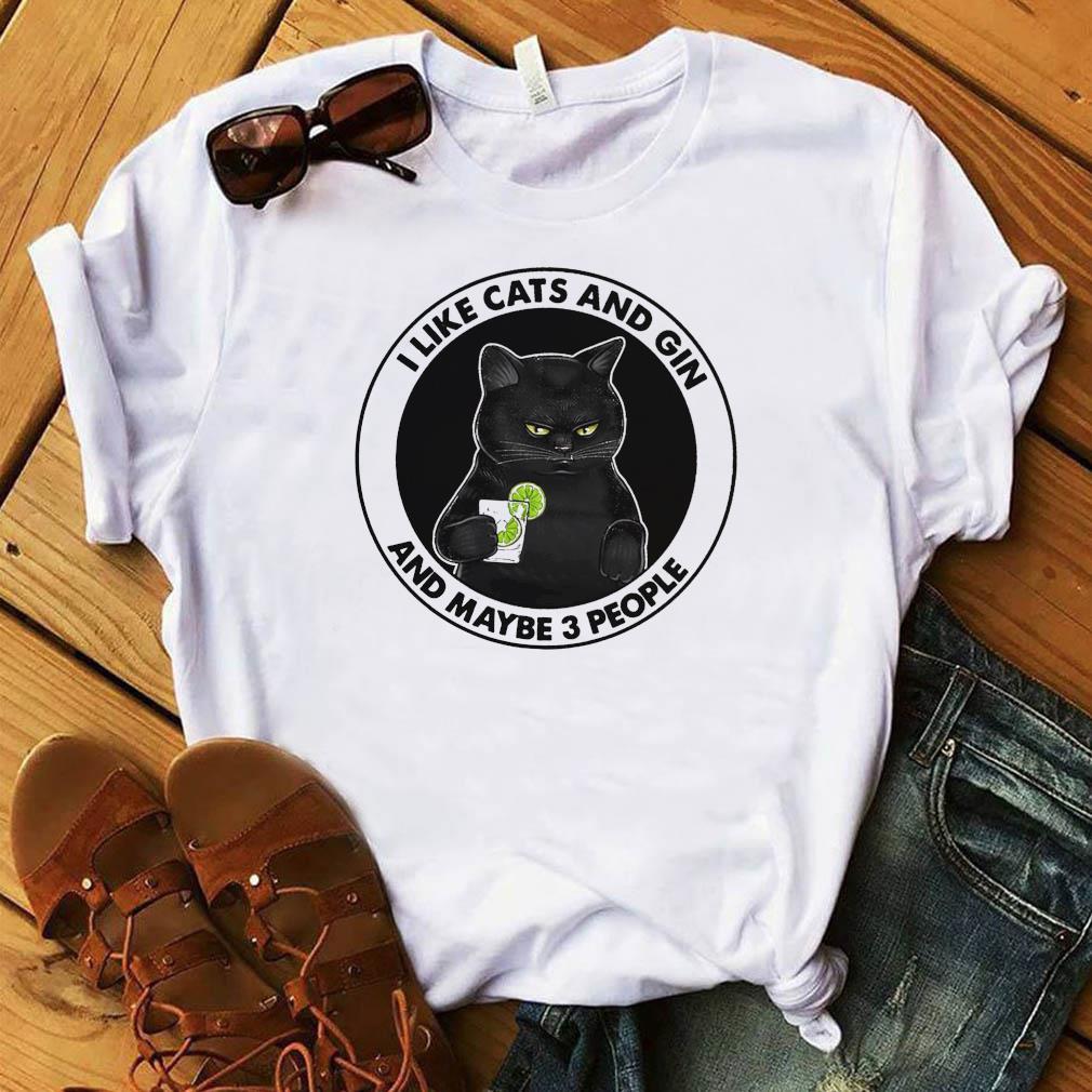 Official Black Cat I Like Cats And Gin And Maybe Three People Shirt Hoodie Sweater Ladies V Neck And Tank Top