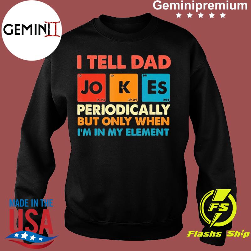 i make dad jokes periodically t shirt