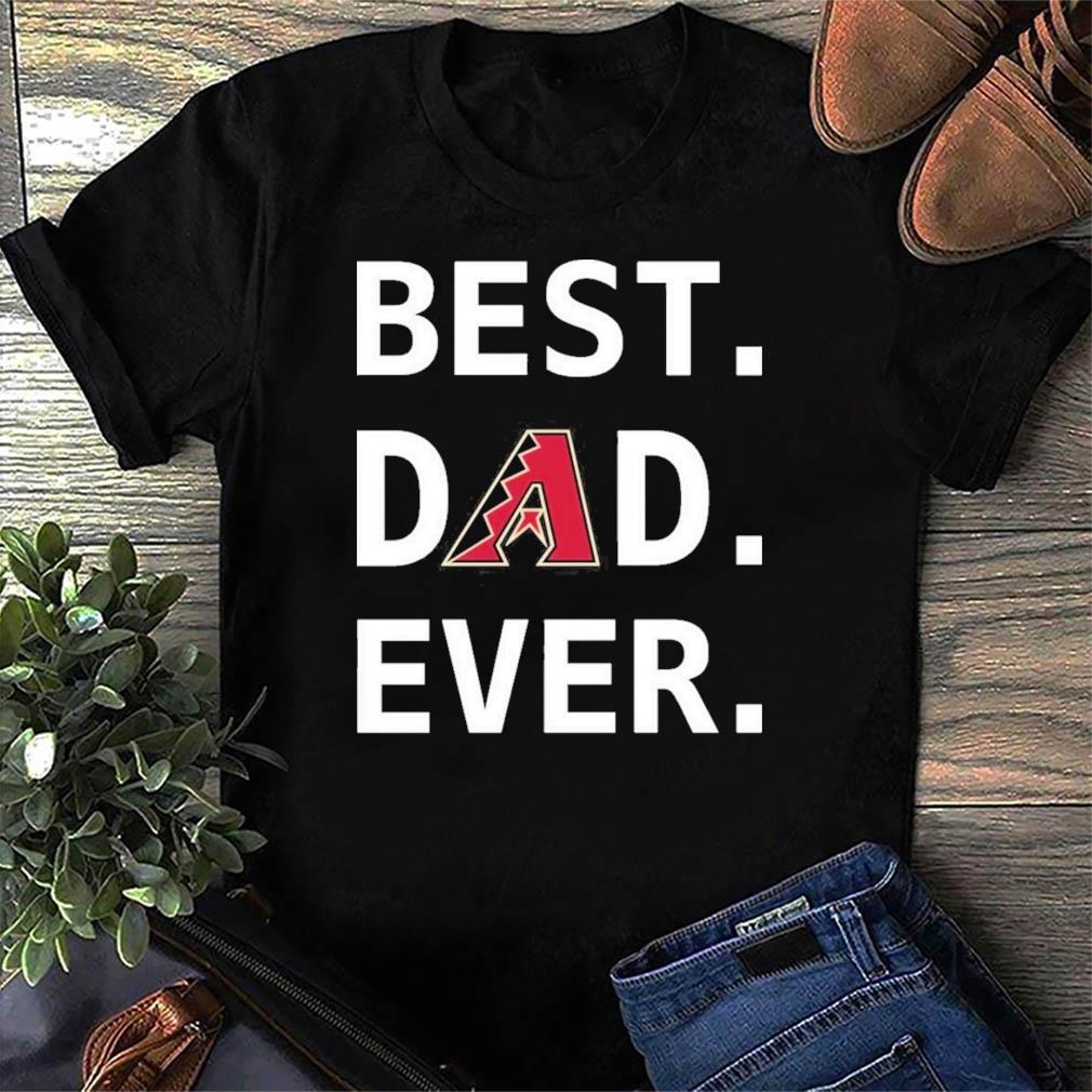 Official Arizona Diamondbacks Best Dad Ever Baseball Fathers Day Shirt,  hoodie, sweater, ladies v-neck and tank top