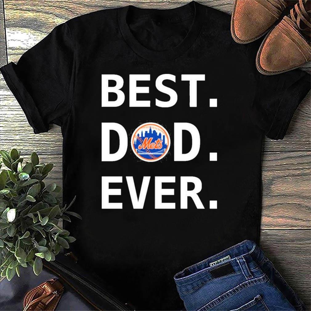 Best Dad Ever MLB New York Mets shirt, hoodie, sweater, long sleeve and  tank top