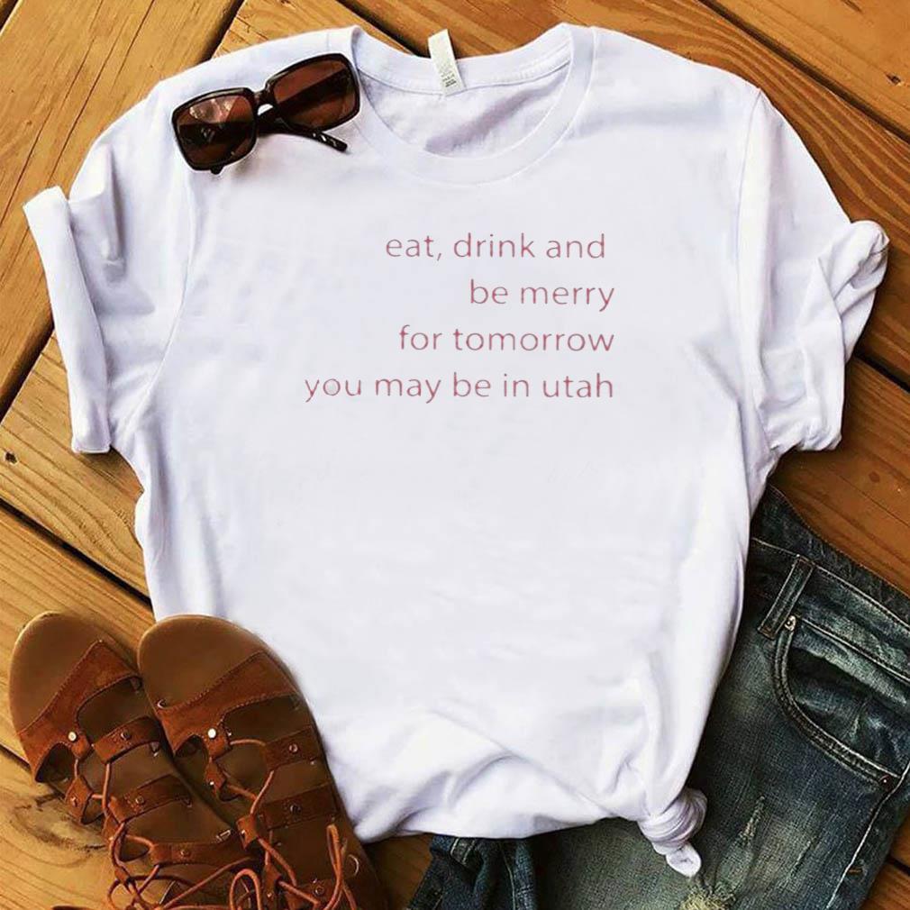 eat drink and be merry t shirt