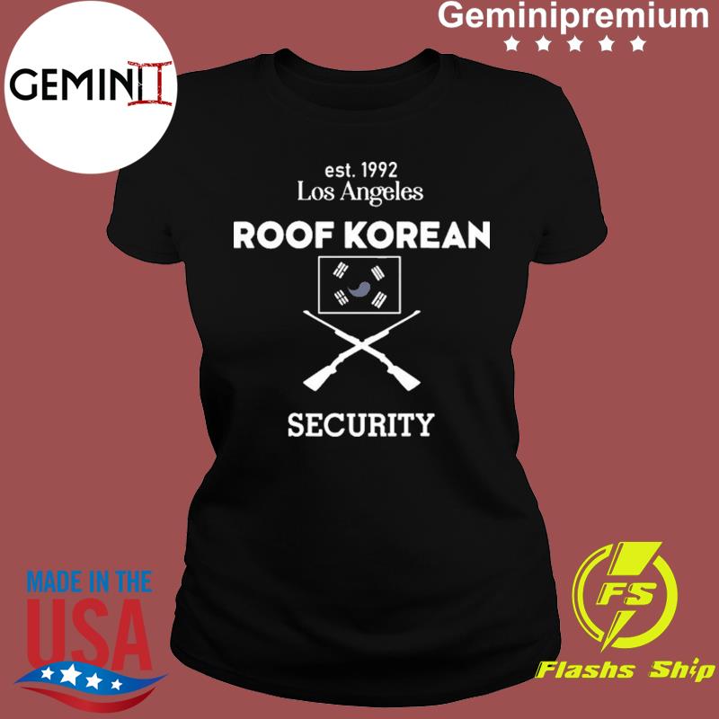 Est 1992 Los Angeles Roof Korean Security Design on the Back Shirt