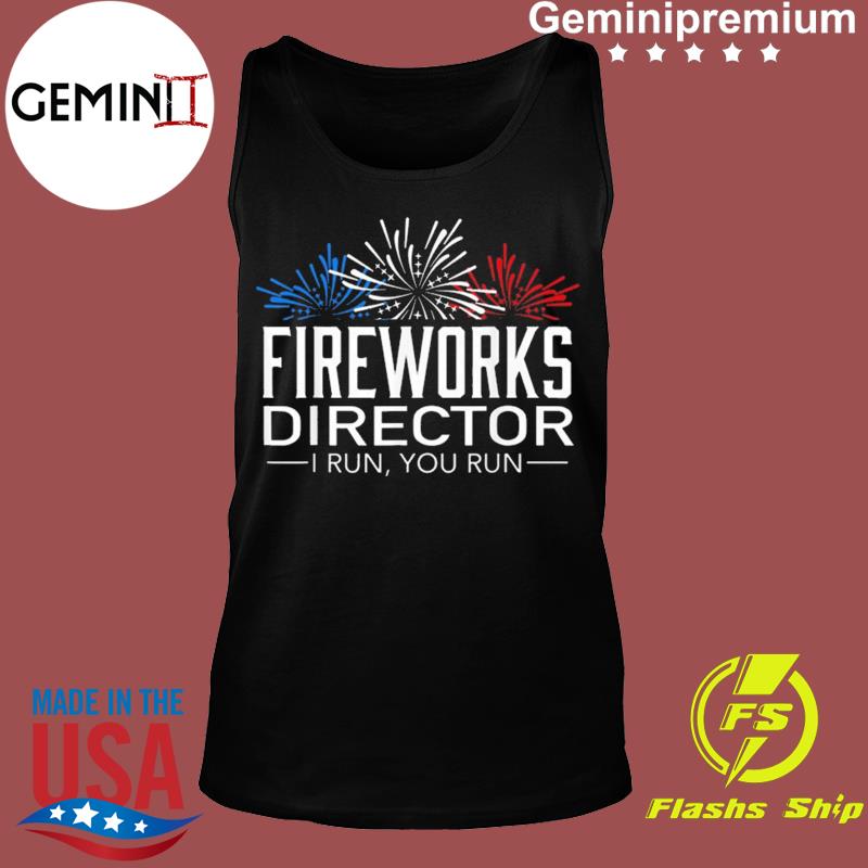 FIREWORKS DIRECTOR 4th of July Celebration Gift Shirt - USA Trending Store