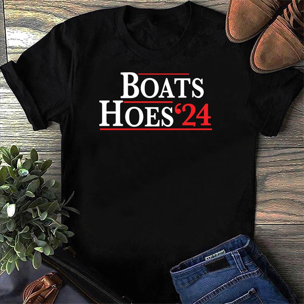 boats hoes 20 shirt