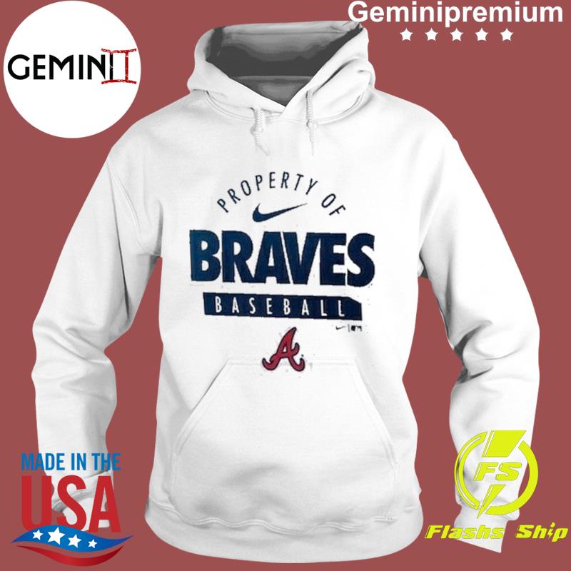 Nike Property Of Atlanta Braves Baseball Shirt, hoodie, sweater, long  sleeve and tank top