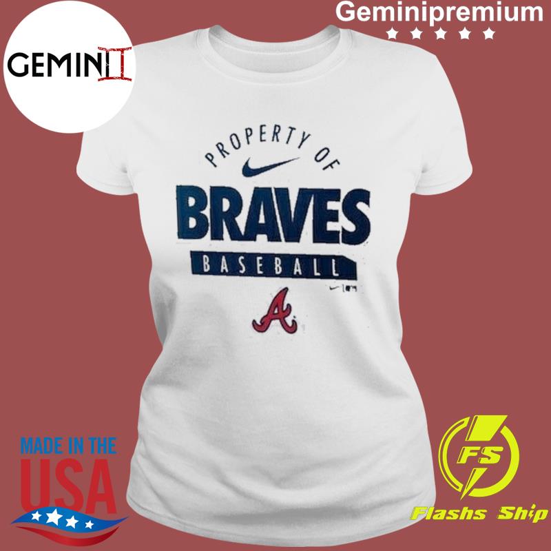 Nike Property Of Atlanta Braves Baseball Shirt, hoodie, sweater, long  sleeve and tank top