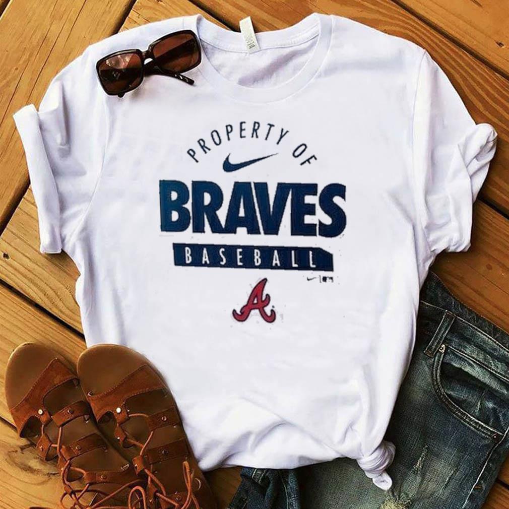 Nike Property Of Atlanta Braves Baseball Shirt, hoodie, sweater, long  sleeve and tank top