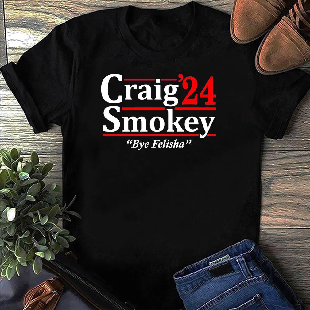 craig smokey and felicia shirt