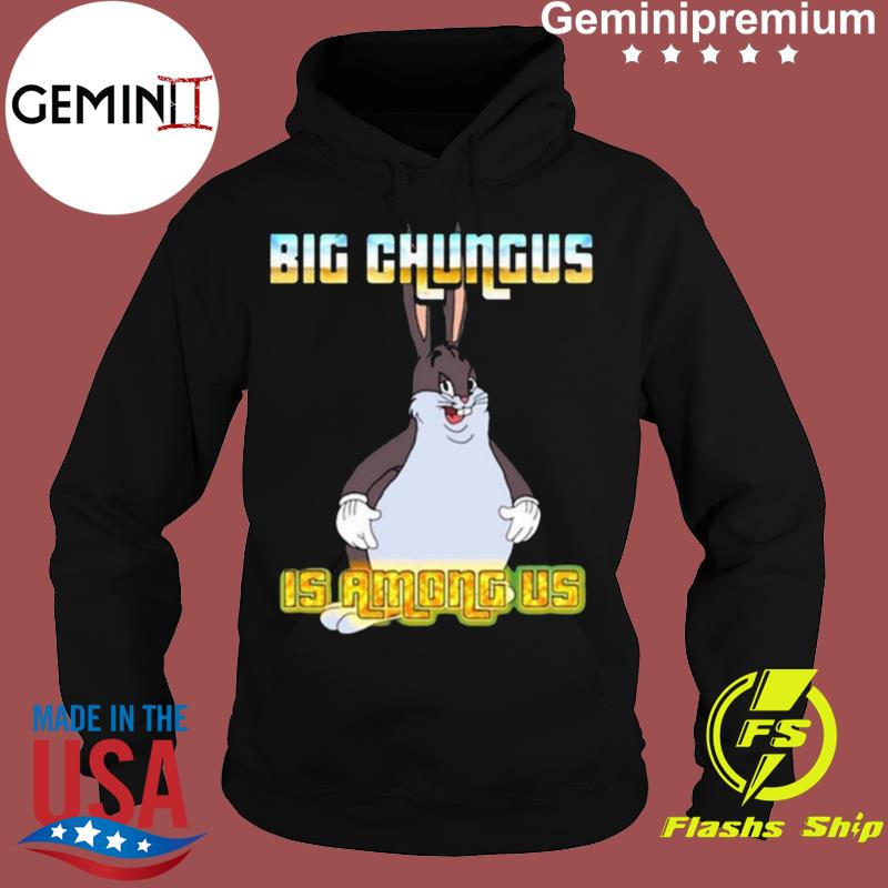 Chungus hoodie hot sale