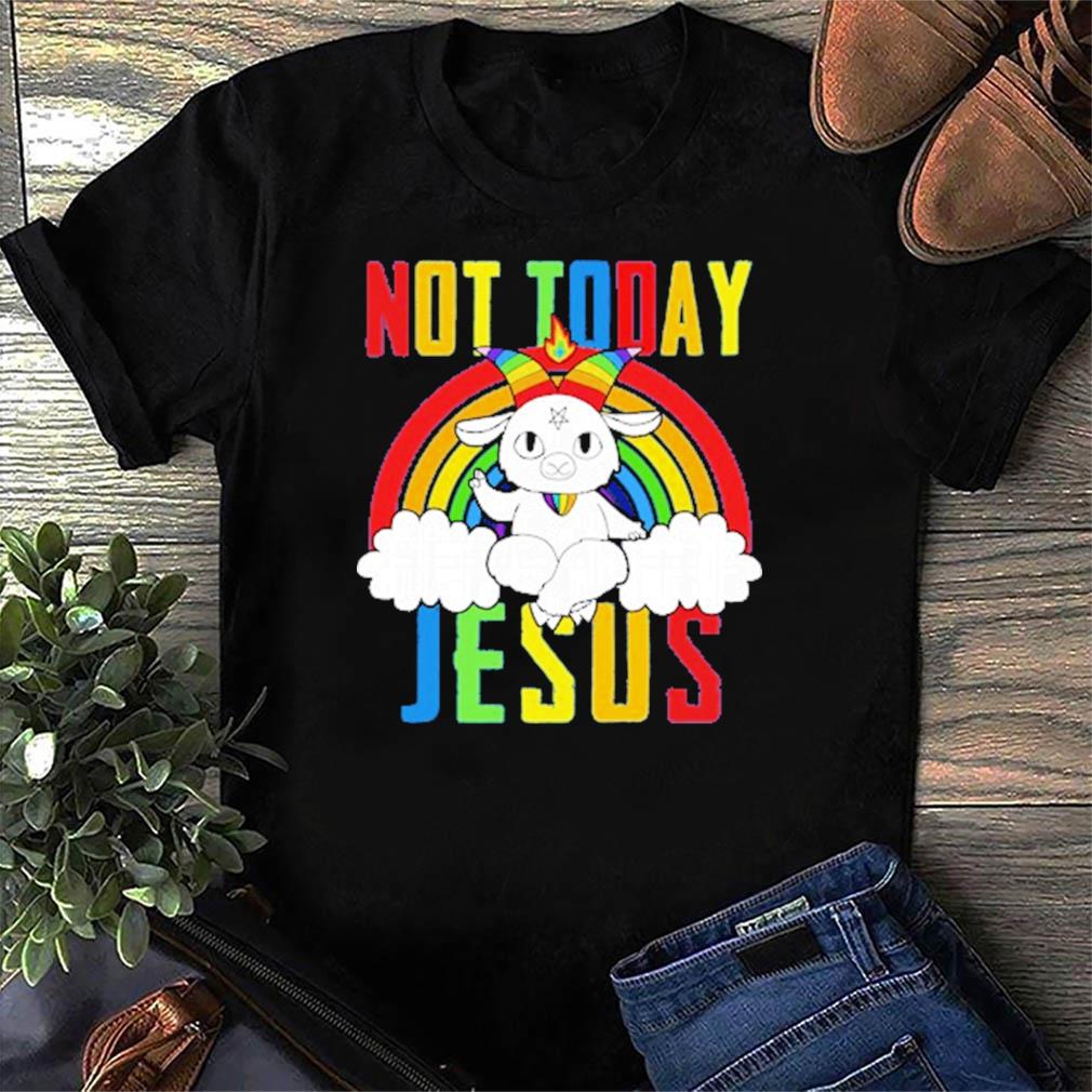 not today jesus shirt