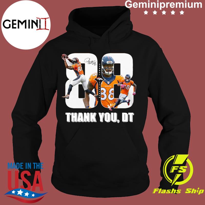 Demaryius Thomas 88 Denver Broncos Thank you DT T-shirt, hoodie, sweater,  long sleeve and tank top