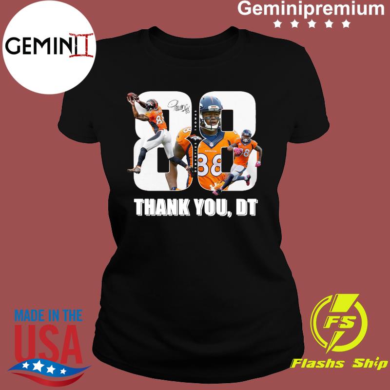 Demaryius Thomas 88 Denver Broncos Thank you DT T-shirt, hoodie, sweater,  long sleeve and tank top