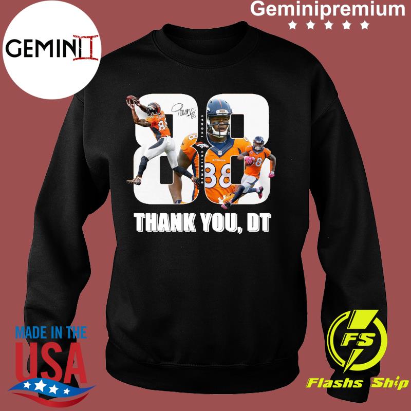 Demaryius Thomas 88 Denver Broncos Thank you DT T-shirt, hoodie, sweater,  long sleeve and tank top