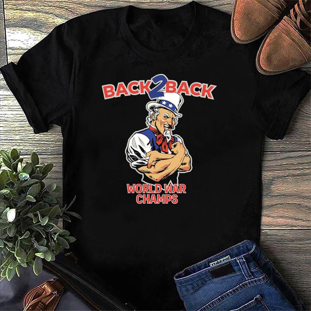 Official Uncle Sam Back To Back World War Champs Shirt Geminipremium Ltd Clothing