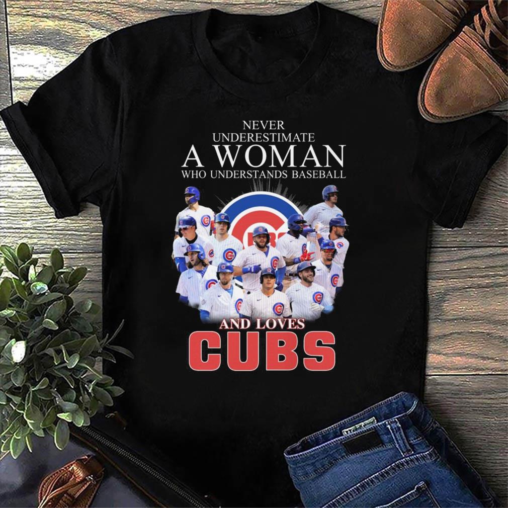 Never Underestimate A Woman Who Understands Baseball and Loves Chicago Cubs  Shirt