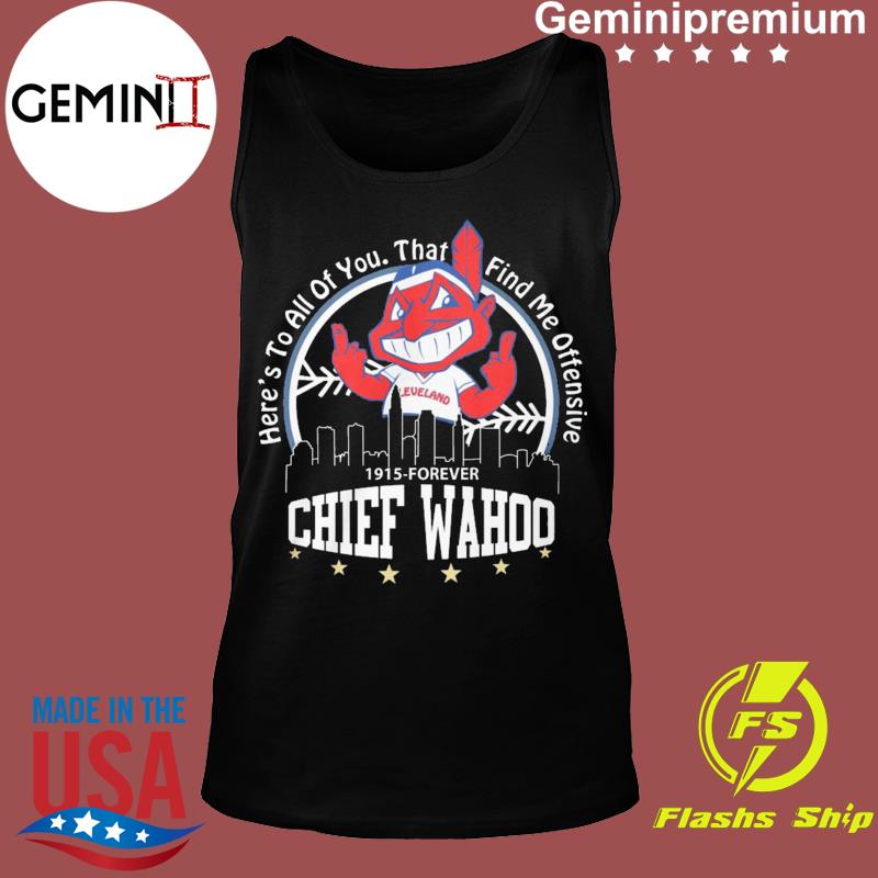Funny Cleveland Indians 1915-Forever Chief Wahoo shirt, hoodie, sweater,  long sleeve and tank top