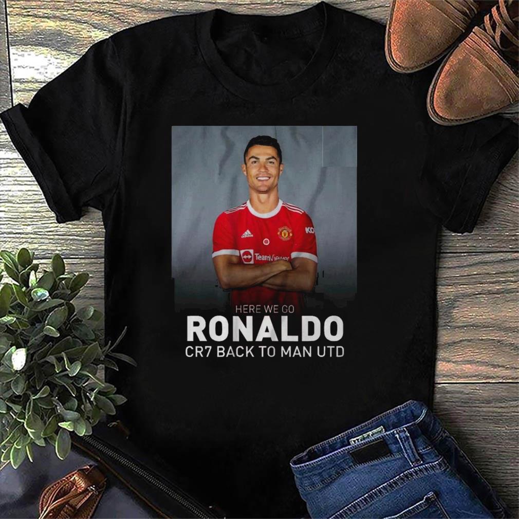 Hot Cristiano Ronaldo Cr7 Back To Manchester United Shirt, hoodie, sweater,  long sleeve and tank top