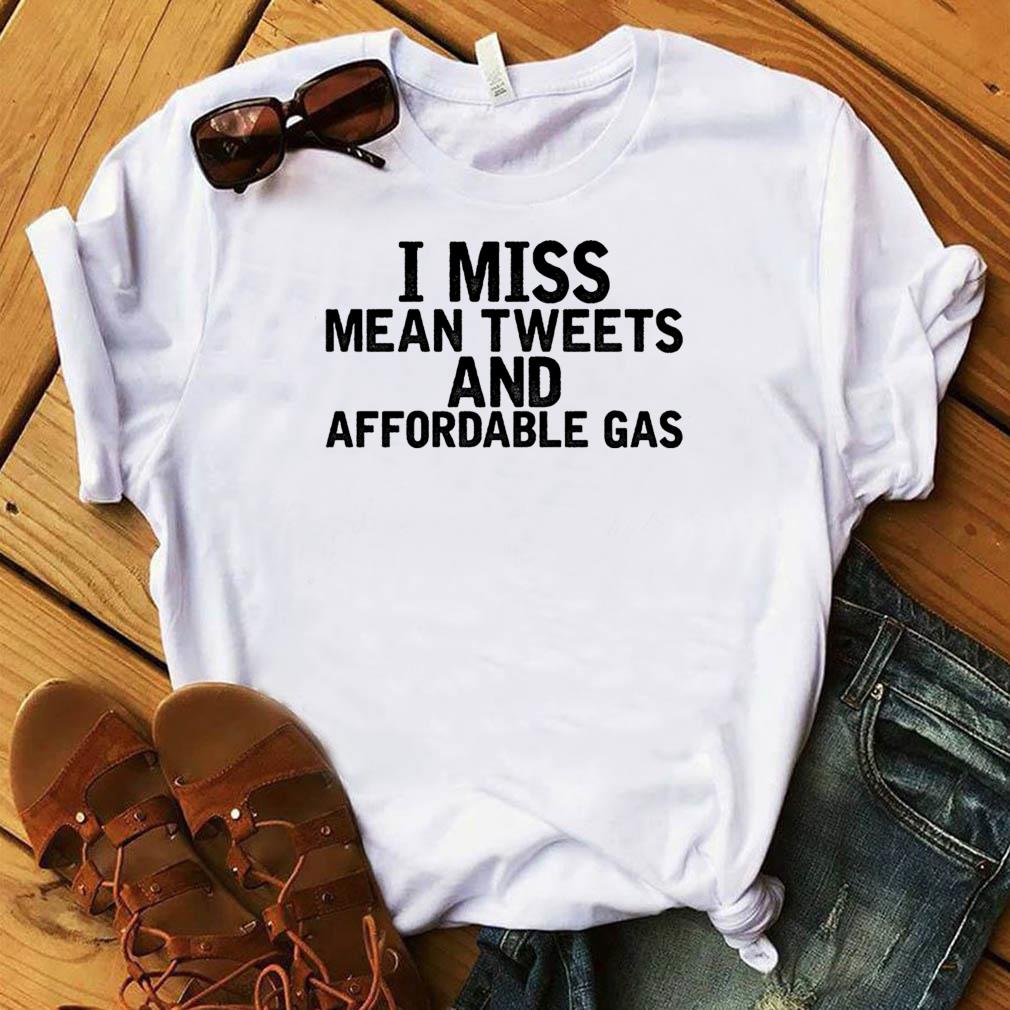 i-miss-mean-tweets-and-affordable-gas-shirt-hoodie-sweater-ladies-v