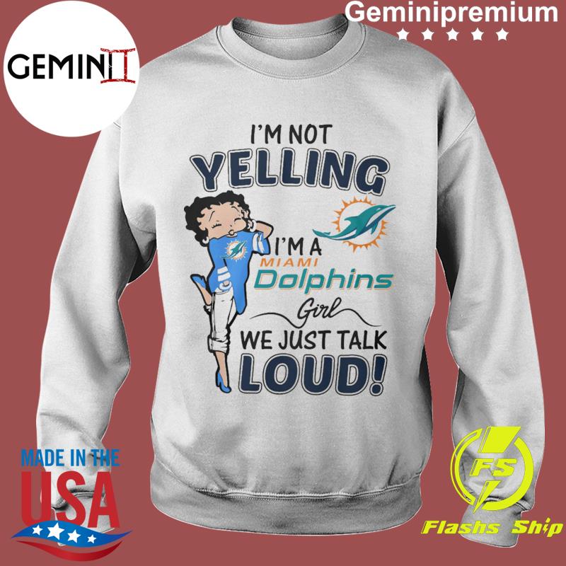 Betty Boop I'm not yelling I'm a Miami Dolphins girl shirt - Kingteeshop