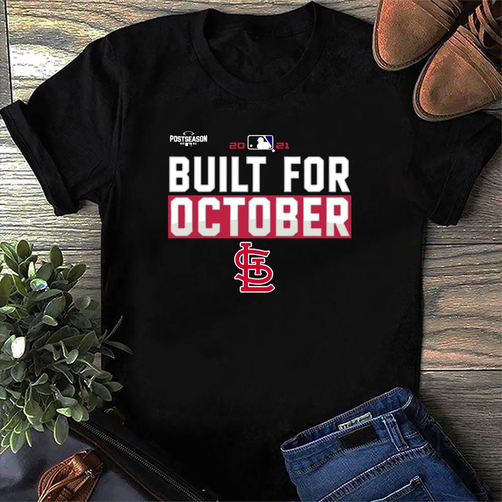 St. Louis Cardinals Built For October 2021 Postseason shirt