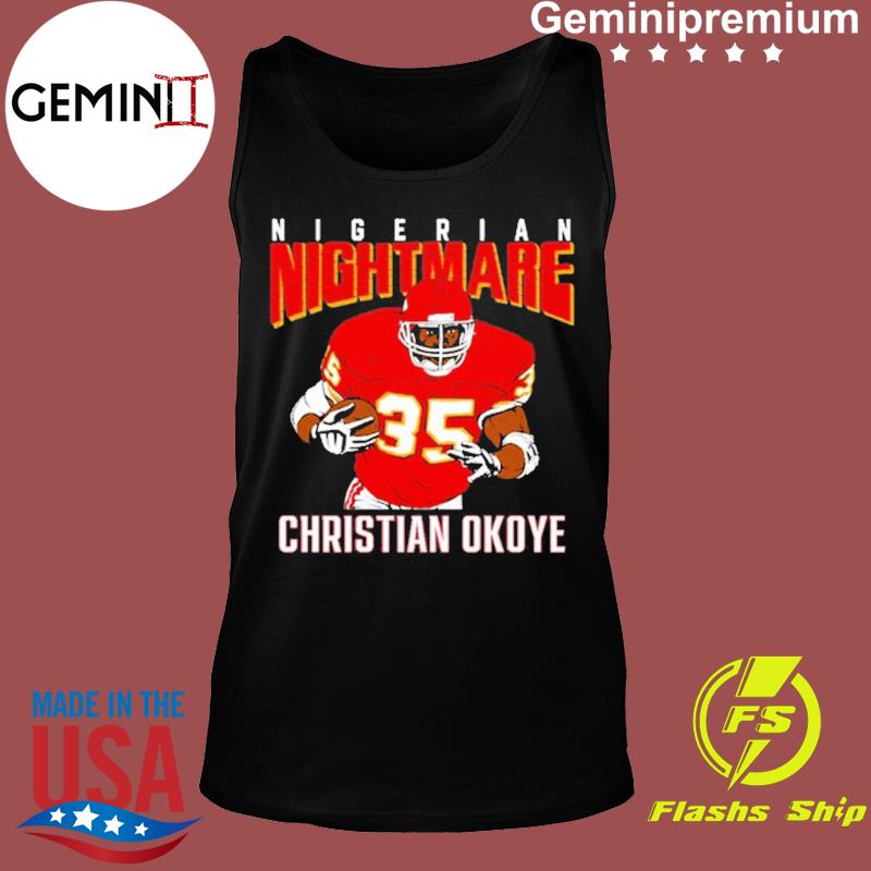 Nigerian Nightmare Christian Okoye shirt, hoodie, sweatshirt and