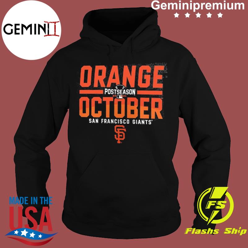 San Francisco Giants 2021 postseason orange october shirt, hoodie, sweater  and v-neck t-shirt