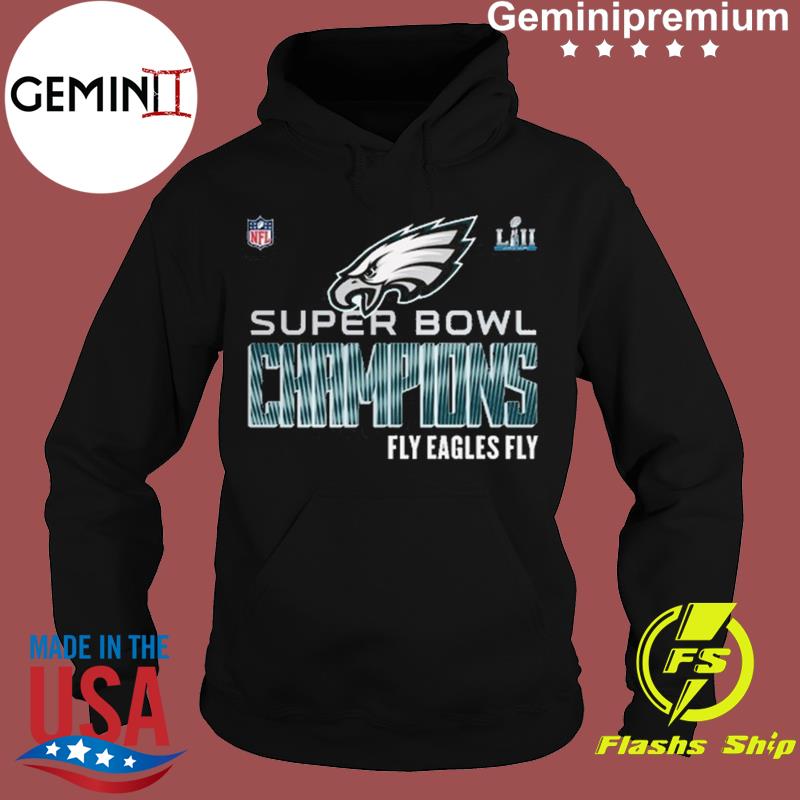 Philadelphia Eagles Super Bowl Champions Fly Eagles Fly Shirt, hoodie,  sweater, ladies v-neck and tank top