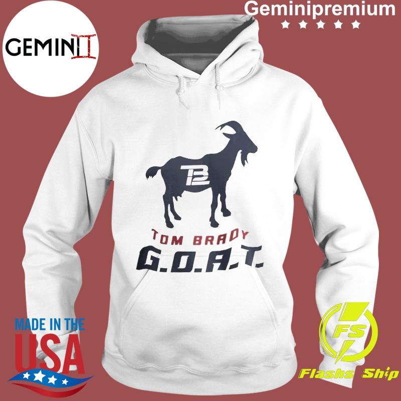 Brady Goat Tom Brady Goat TB12 Shirt, hoodie, sweater, long sleeve and tank  top