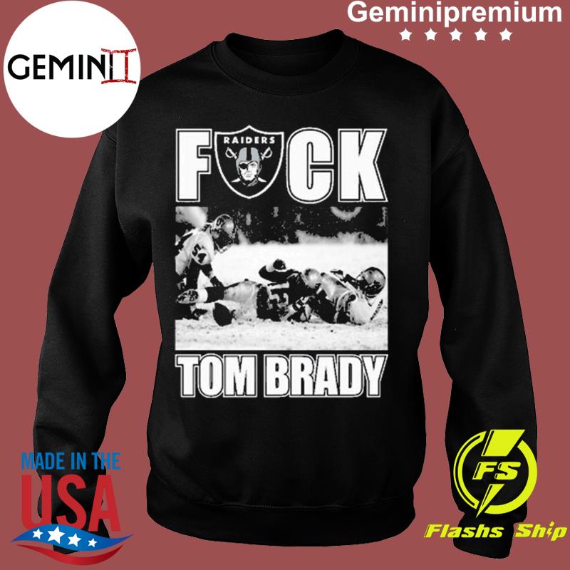 Fuck Raiders Tom Brady Goat Shirt, hoodie, sweater, long sleeve and tank top