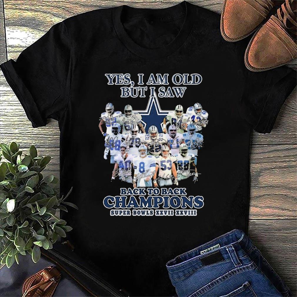 Dallas Cowboys Yes I am old but I saw back to back champions shirt