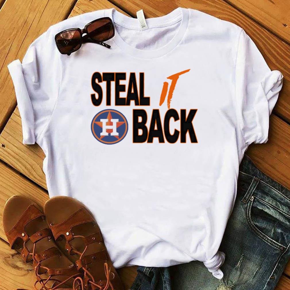 Houston Astros steal it back shirt  Original shirt, Shirts, Funny shirts