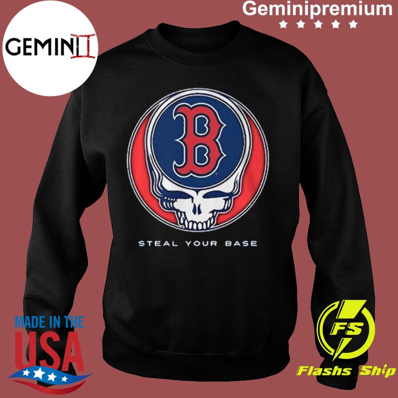 Steal Your Base Grateful Dead Boston Red Sox T-Shirt, hoodie, sweater,  ladies v-neck and tank top