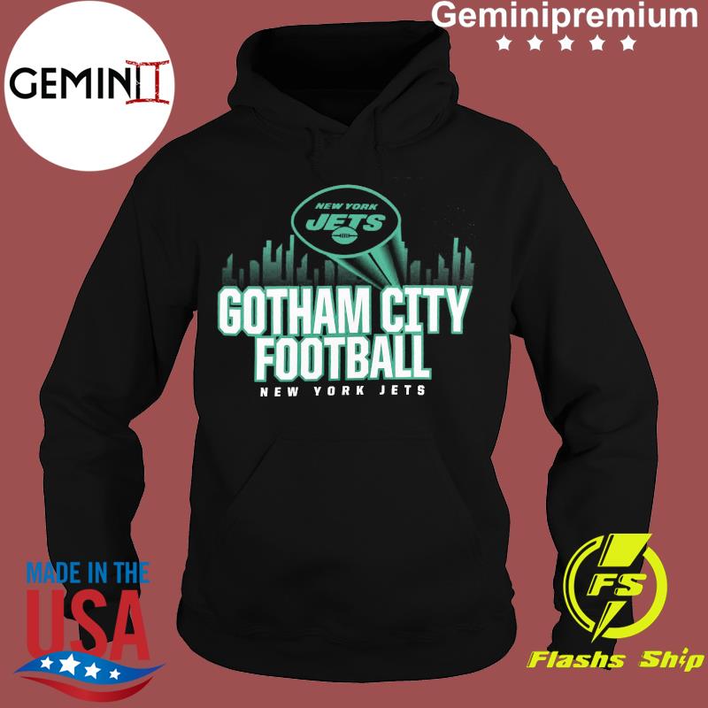 Gotham City Jets Hoodie Sweatshirt T Shirt Gotham City Football Club Shirts  Gotham City Ny Jets Hoodie New York Jets Gotham City Tshirt Dark Green  Black White Shirts - Laughinks