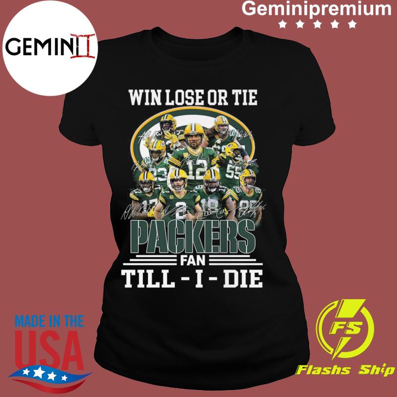 Im Green Bay Packers Fan Till I Die Shirt, hoodie, sweater, long sleeve and  tank top