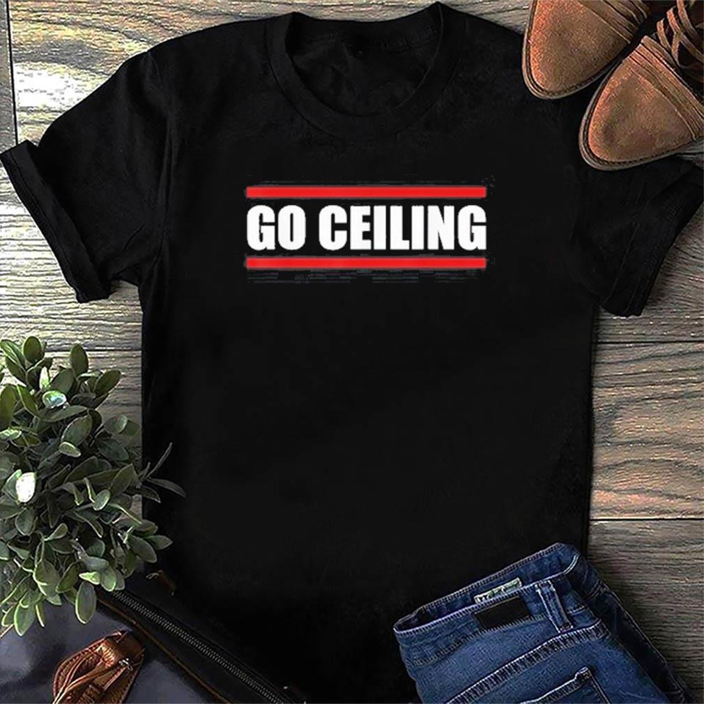 go ceiling shirt