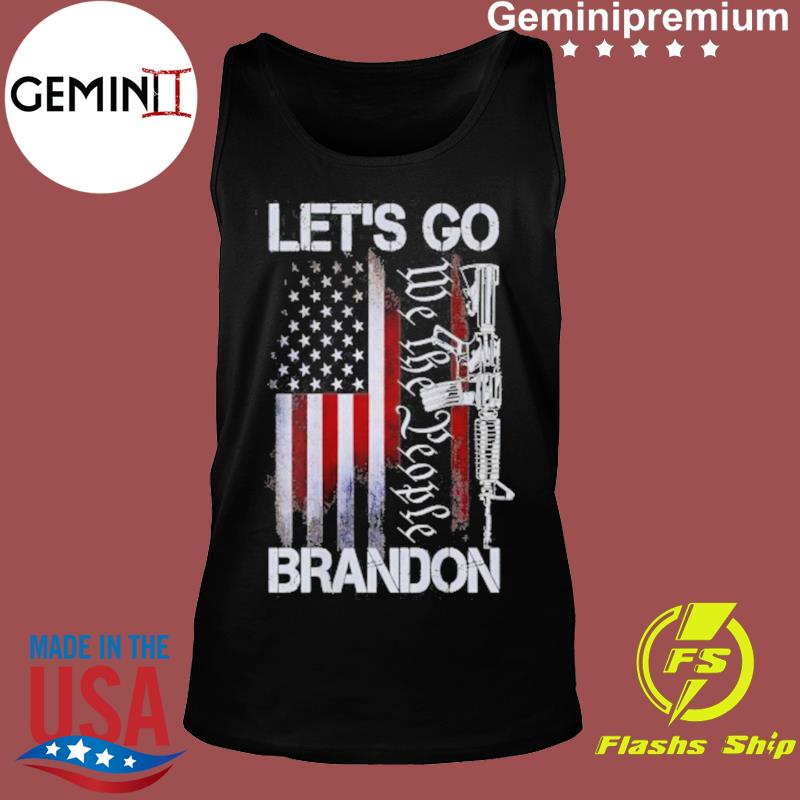 We The People Let's Go Brandon T-Shirt