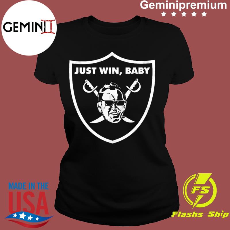 Just Win Baby Las Vegas Raiders T-Shirt, Hoodie, Sweater