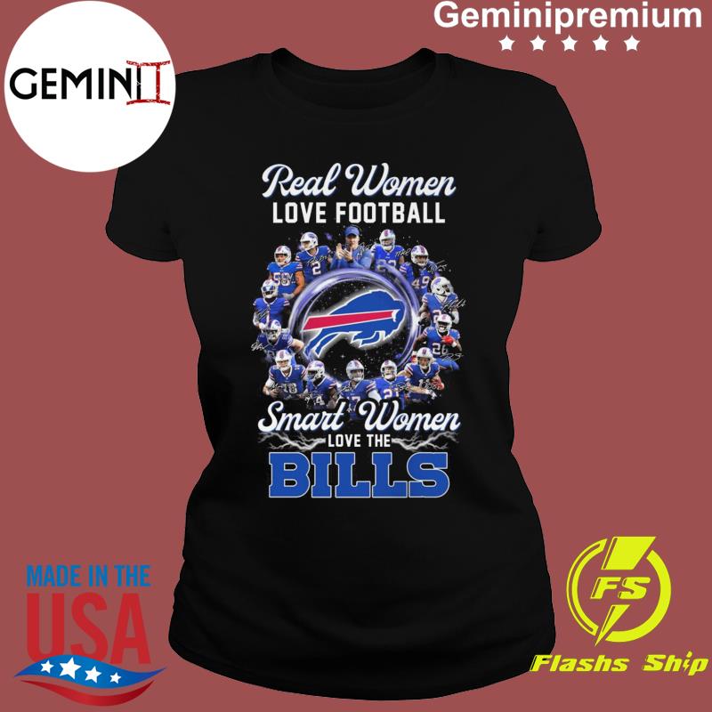 Buy Real Women Love Football Smart Women Love The Buffalo Bills Shirt For  Free Shipping CUSTOM XMAS PRODUCT COMPANY