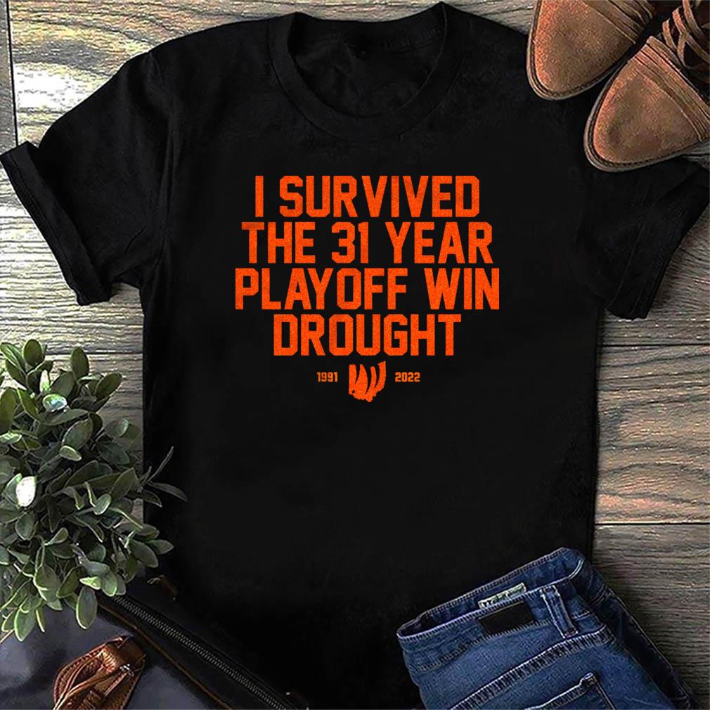 Cincinnati Bengals I Survived The 31 Year Playoff Win Drought 1991 2022  Shirt, hoodie, sweater, long sleeve and tank top