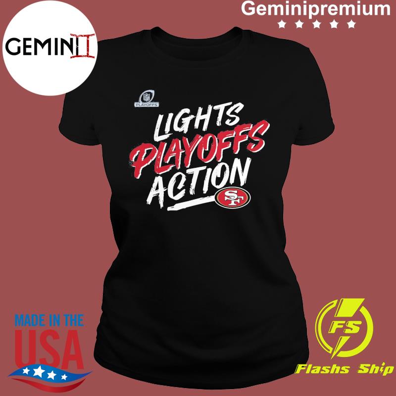 Lights Playoff Action San Francisco 49ers T-Shirt, hoodie, sweater, ladies  v-neck and tank top