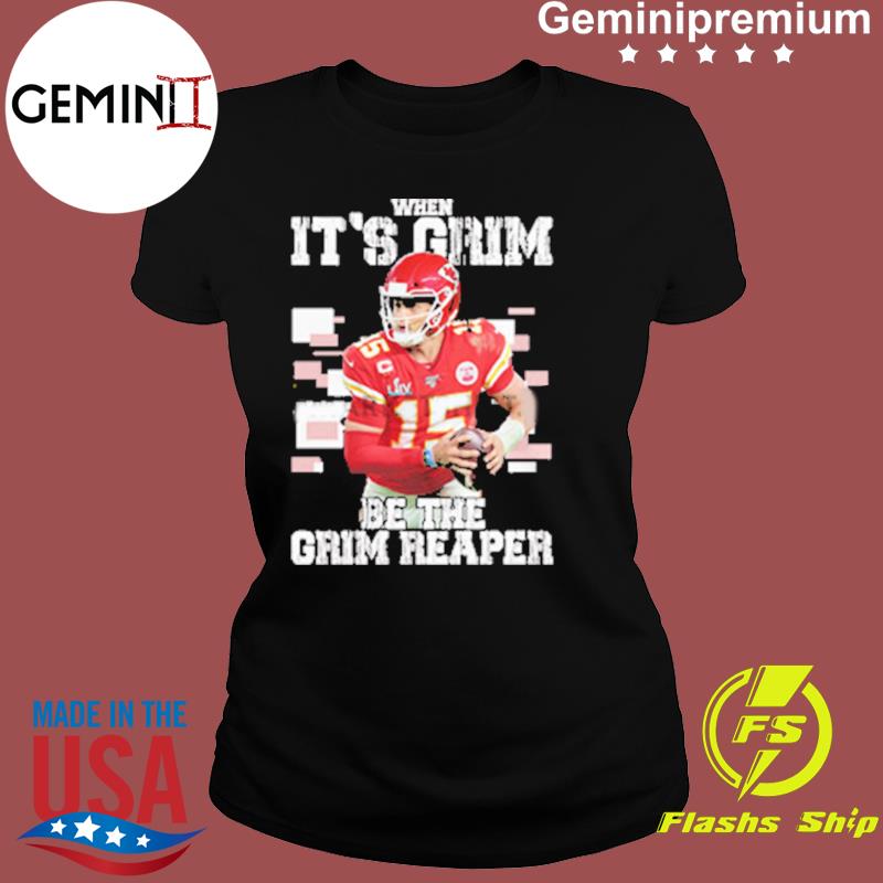 Kansas City Chiefs when it's grim be the grim reaper shirt, hoodie, sweater  and v-neck t-shirt