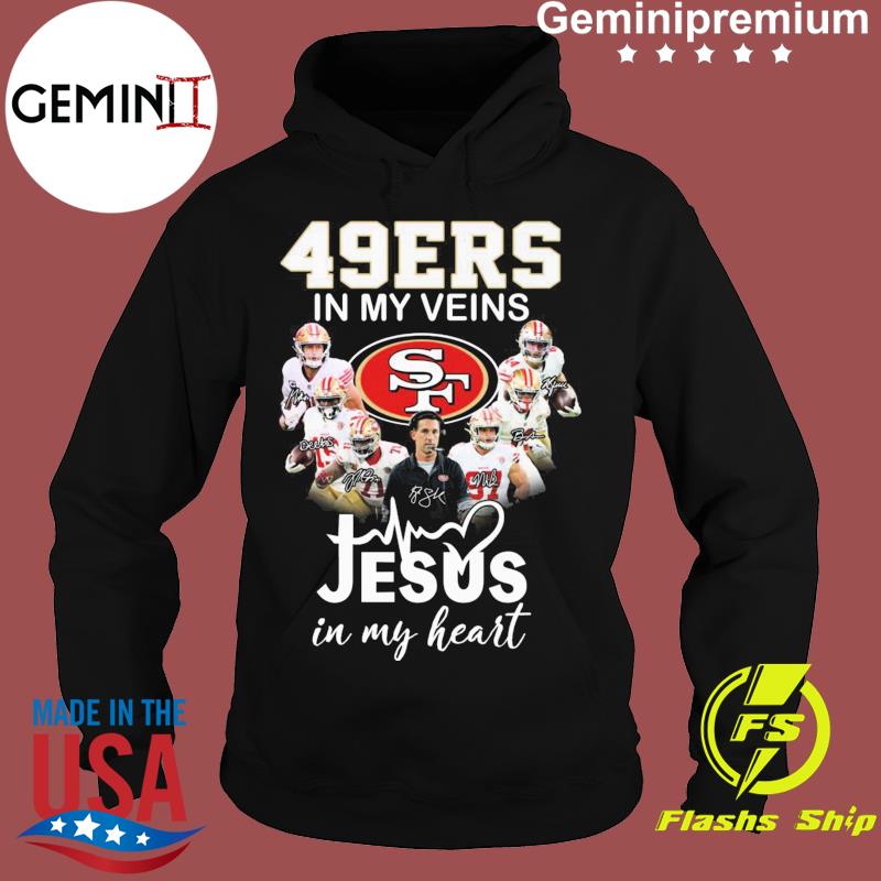 San Francisco 49ers T-Shirt 49ers In My Veins Jesus In My Heart