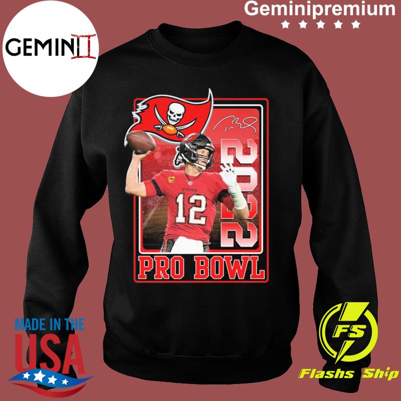 Tom Brady 2022 Pro Bowl Tampa Bay Buccaneers Nfl signature shirt, hoodie,  sweater, long sleeve and tank top