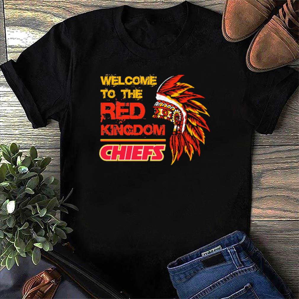 Welcom to the red kingdom Kansas City Chiefs shirt, hoodie, sweater, long  sleeve and tank top