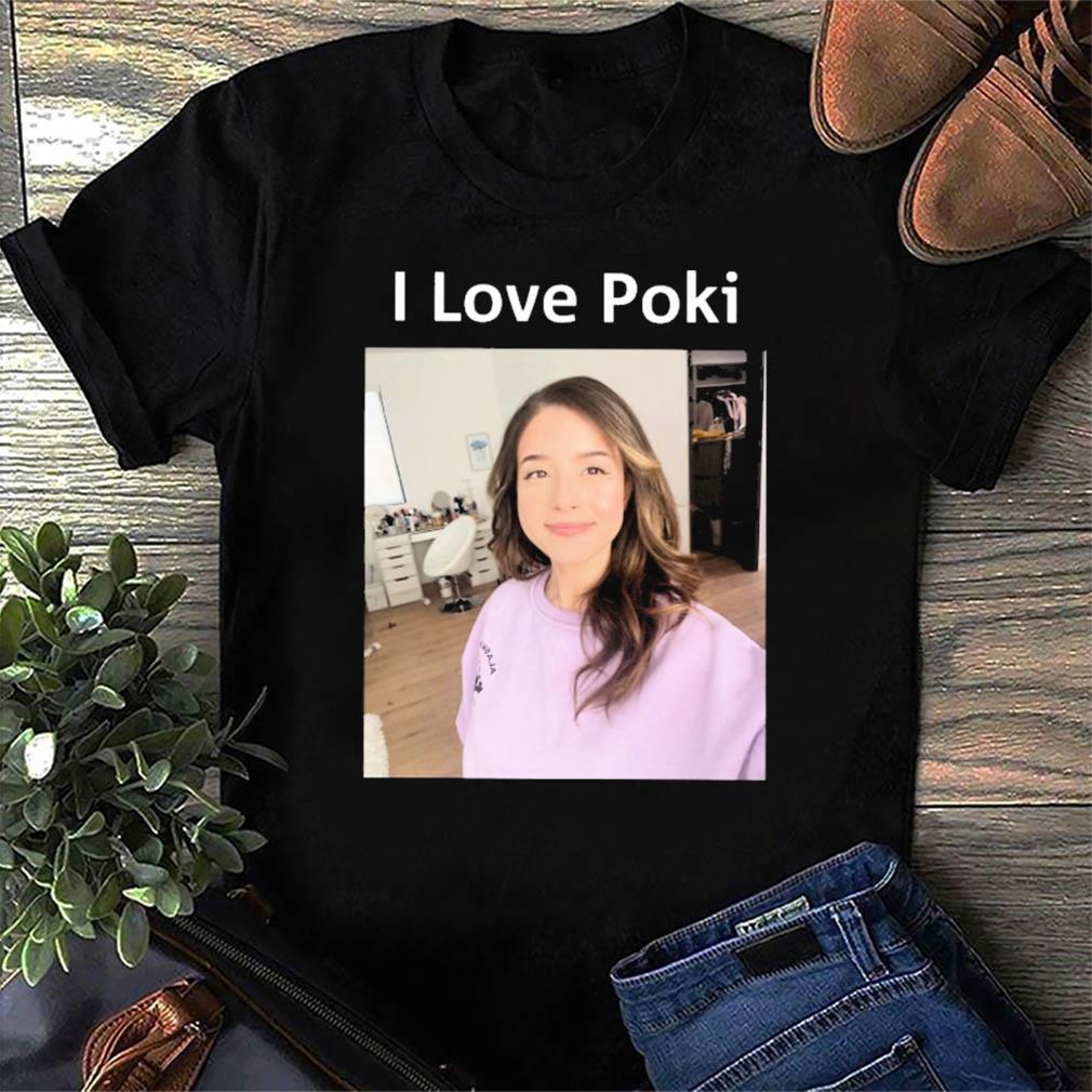 I love poki Pokimane shirt, hoodie, sweater, long sleeve and tank top