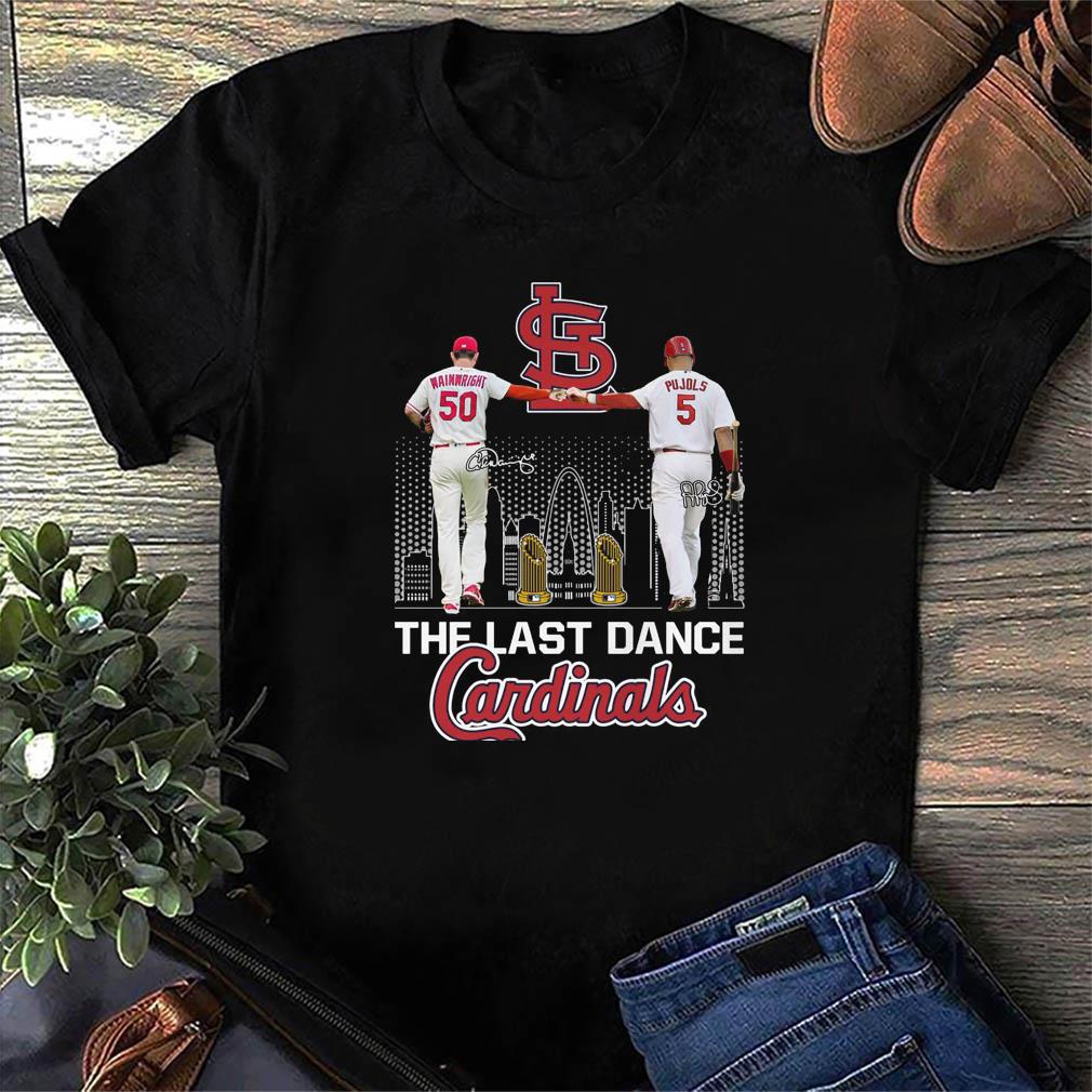 Signature Wainwright Pujols Signature The Last Dance Cardinals Number 50  And Number 4 And Number 5 Shirt, hoodie, sweater, long sleeve and tank top