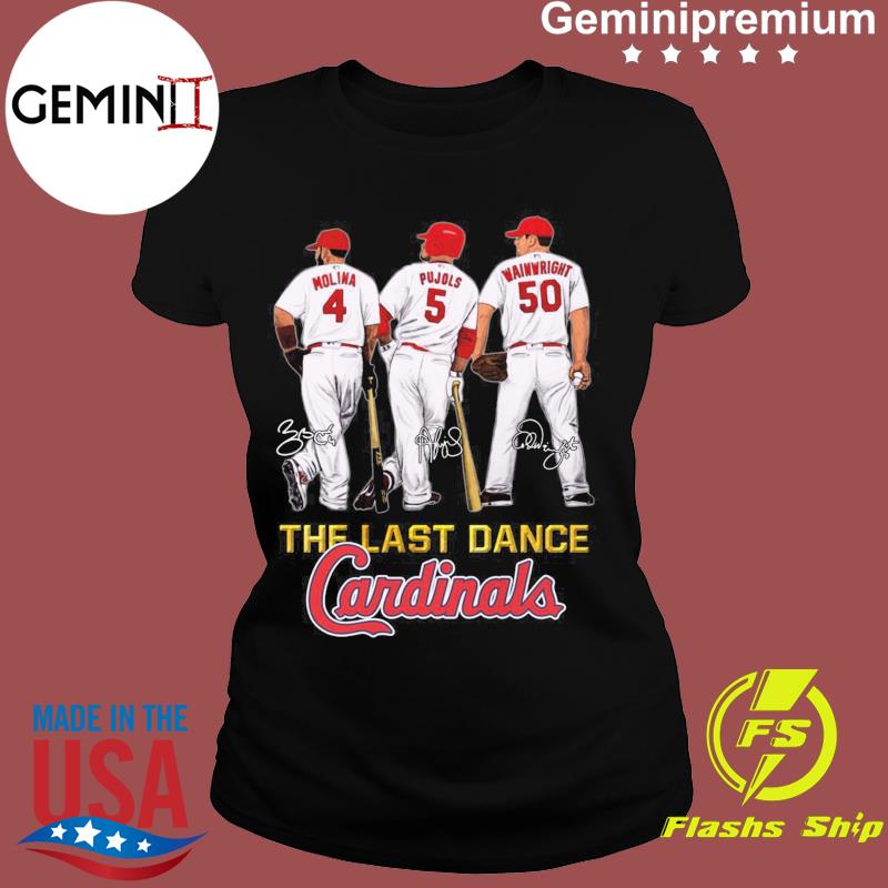 Signature Wainwright Pujols Signature The Last Dance Cardinals Number 50  And Number 4 And Number 5 Shirt, hoodie, longsleeve, sweater